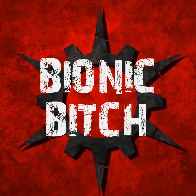 BIONIC BITCH