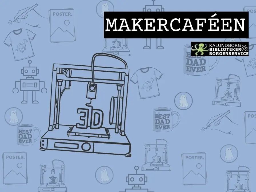Makercafé - Lav dit eget 3D-print — Kalundborg Bibliotek og Borgerservice, Kalundborg