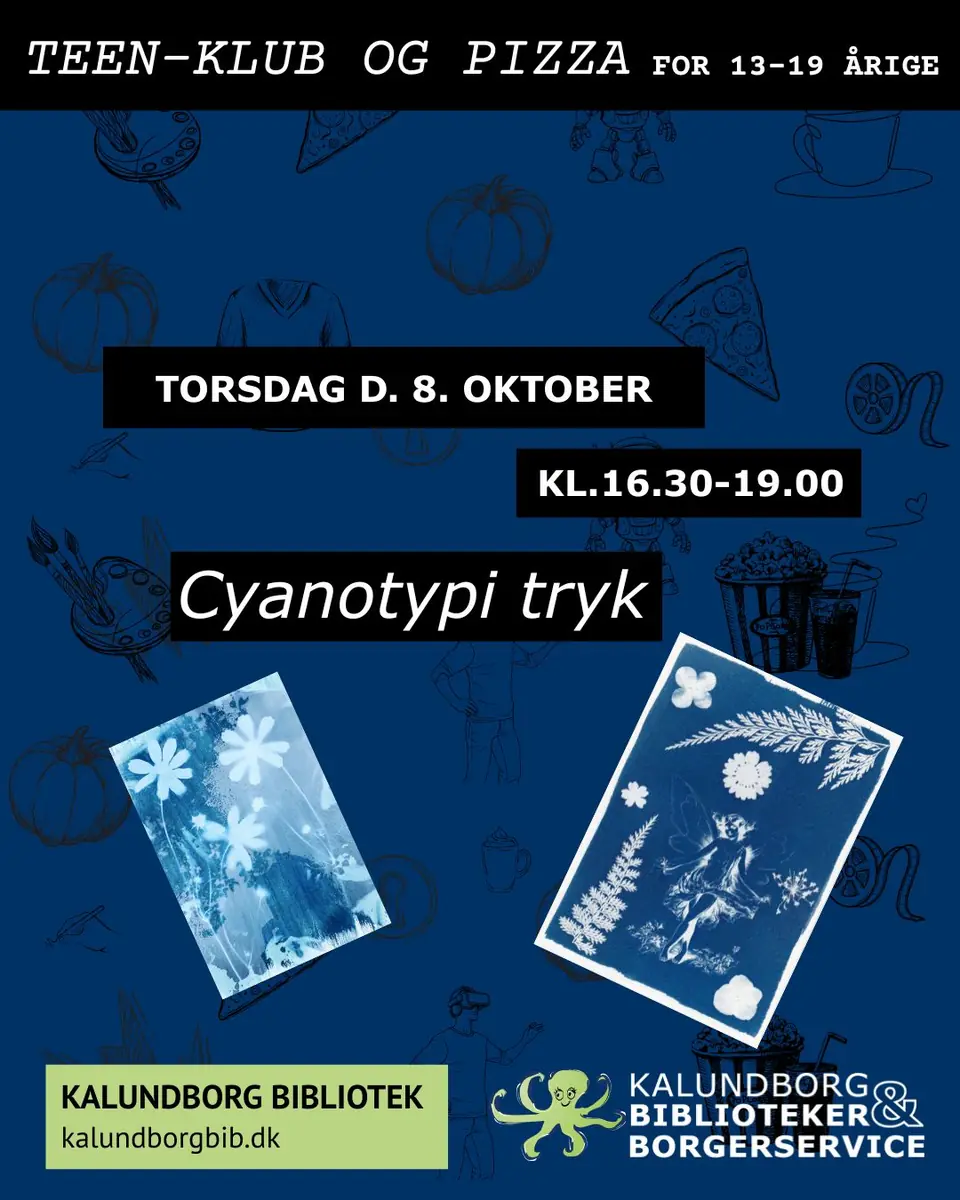 Teen-klub og pizza for de 13-19 årige - Cyanotypi tryk — Kalundborg Bibliotek og Borgerservice, Kalundborg