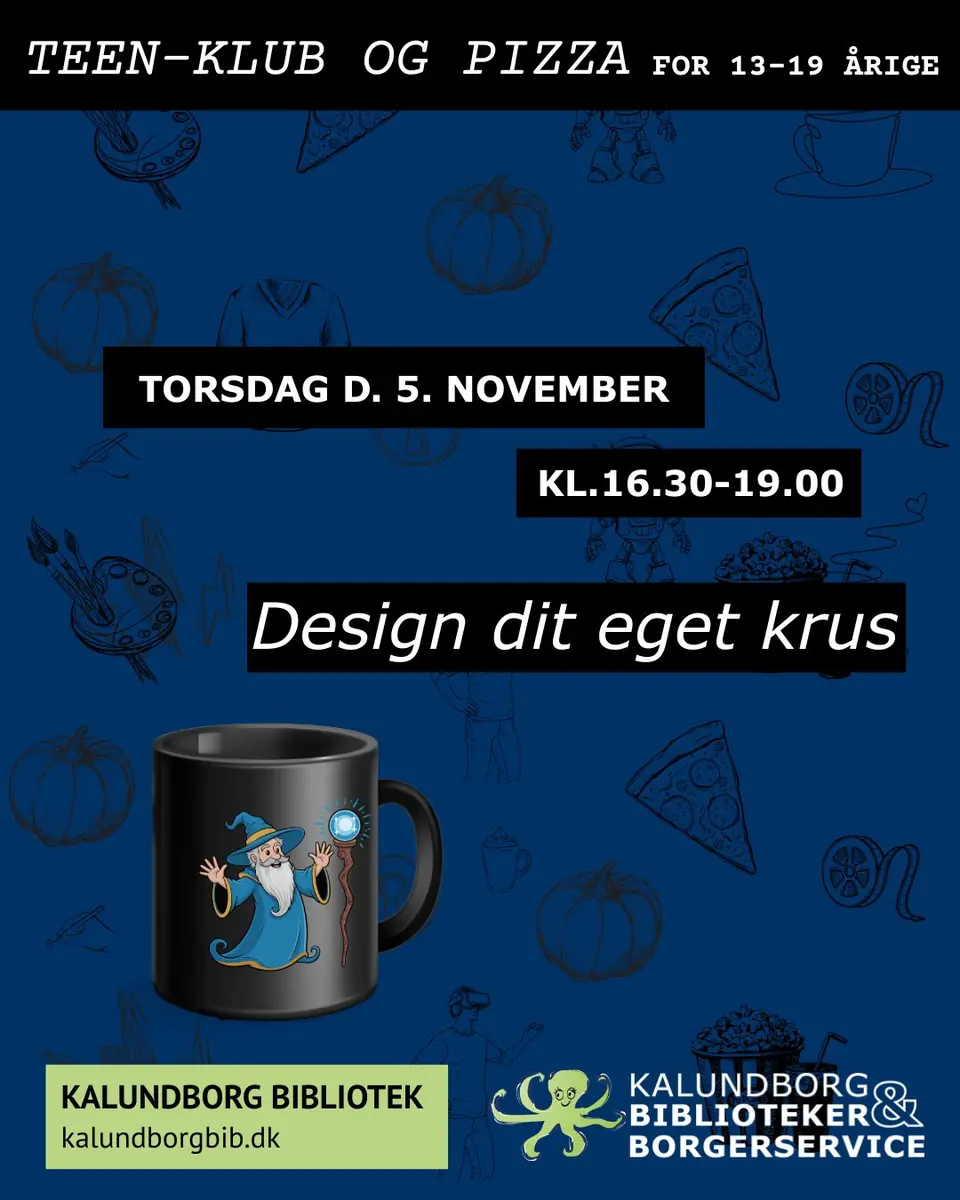 Teen-klub og pizza for de 13-19 årige - Design dit eget krus — Kalundborg Bibliotek og Borgerservice, Kalundborg
