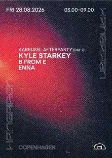 Karrusel Afterparty: Kyle Starkey, B From E, ENNA