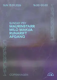 Sunday Psy: maurinstarr, Milo Makua, RunaRift, Afgang