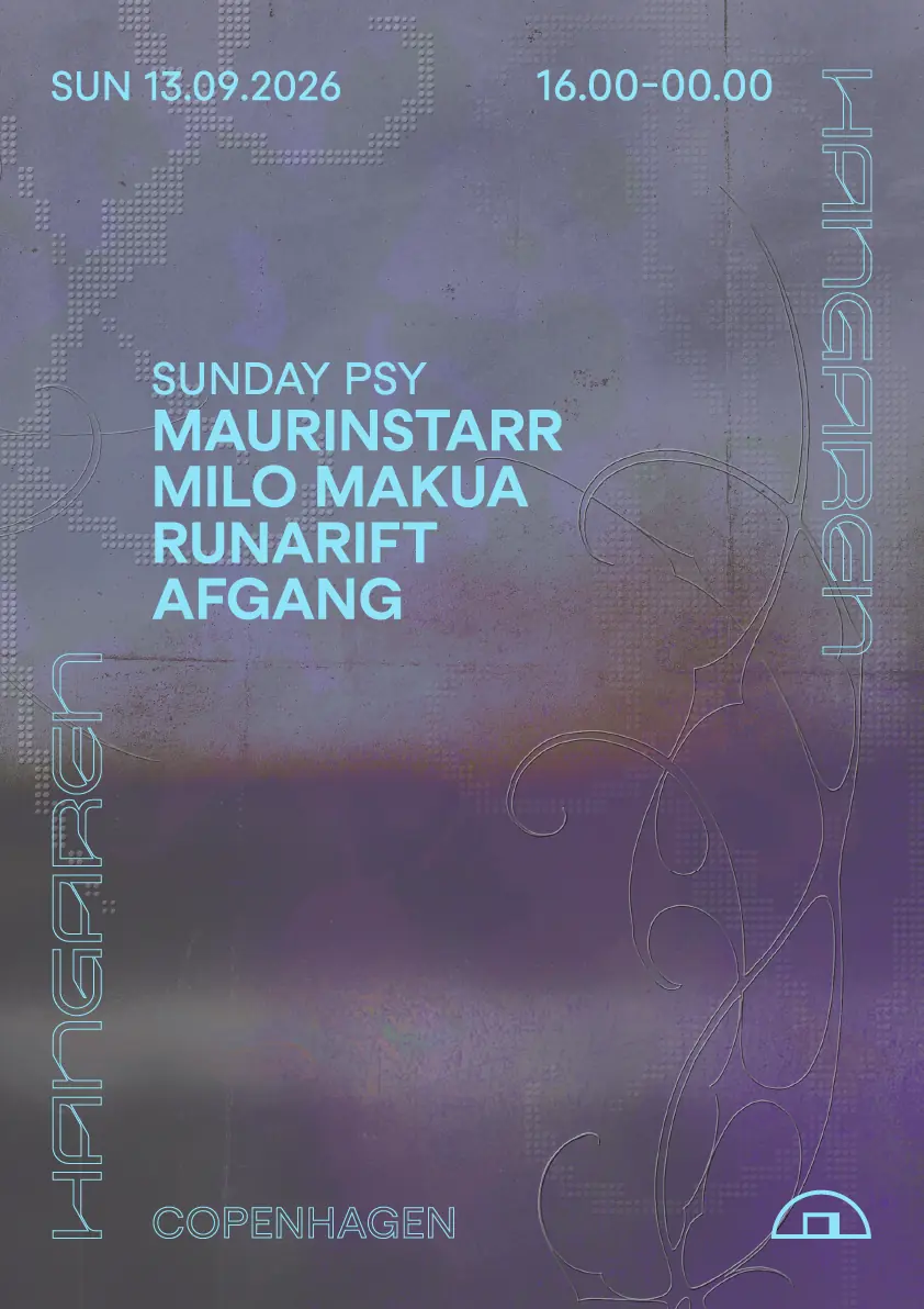 Sunday Psy: maurinstarr, Milo Makua, RunaRift, Afgang — Hangaren, Copenhagen
