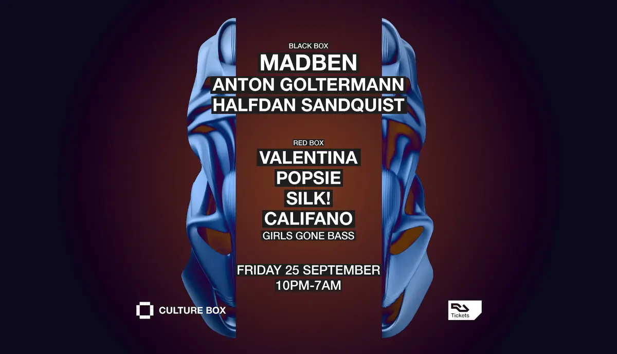 Madben / Anton Goltermann / Halfdan Sandquist / Girls Gone Bass: Valentina / Popsie / SILK! / C — Culture Box, Copenhagen