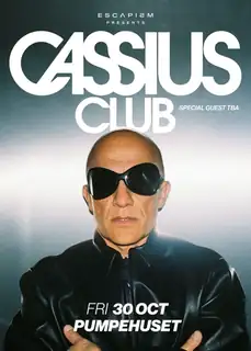 ESCAPISM presents: Cassius Club 360° + Special Guest