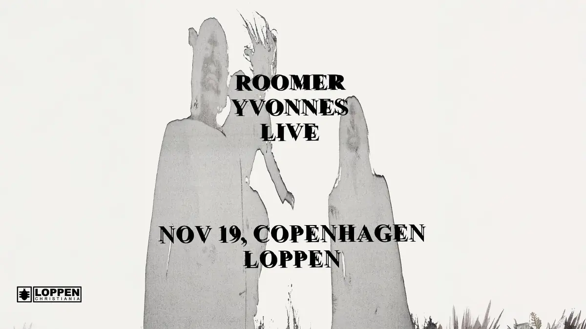 ROOMER + YVONNES · Musik Loppen, Copenhagen