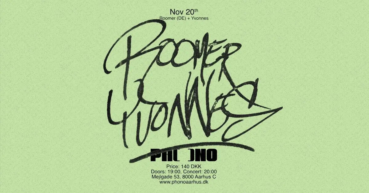 PHONO: Roomer (DE) + Yvonnes — PHONO, Aarhus
