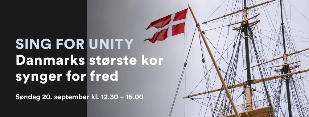 Sing for Unity 2026 på Fregatten Jylland — Fregatten Jylland, Ebeltoft
