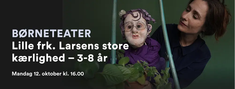 Детский театр: Большая любовь мисс Ларсен - 3-8 лет — Fregatten Jylland, Эбельтофт