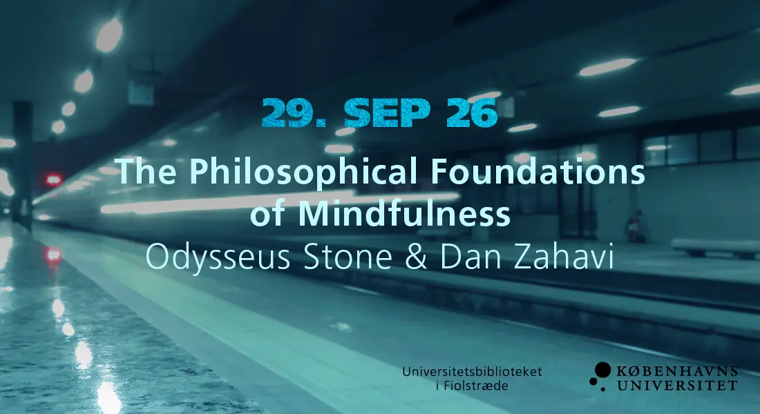 The Philosophical Foundations of Mindfulness — Universitetsbiblioteket i Fiolstræde, Copenhagen