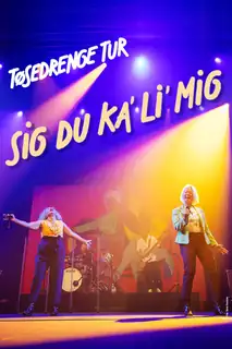 TØSEDRENGE TUR – SIG DU KA’ LI’ MIG - stående koncert