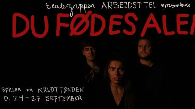 DU FØDES ALENE — Krudttønden, København