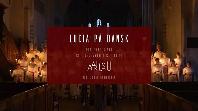 Lucia på dansk | Vor Frue Kirke kl. 18:15 | Aarhus U — Vor Frue Kirke, Aarhus