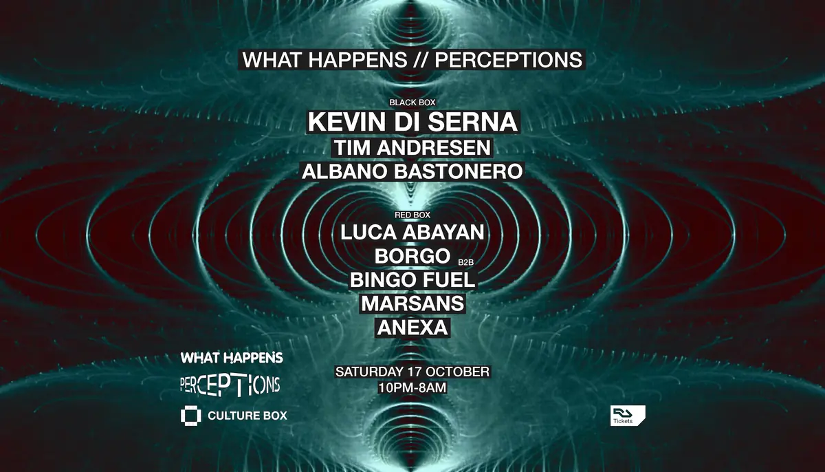 What Happens / Perceptions: Kevin Di Serna / Tim Andresen / Albano Bastonero / Luca Abayan / B — Culture Box, Copenhagen