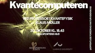 Kvantecomputeren - Offentlige foredrag i naturvidenskab