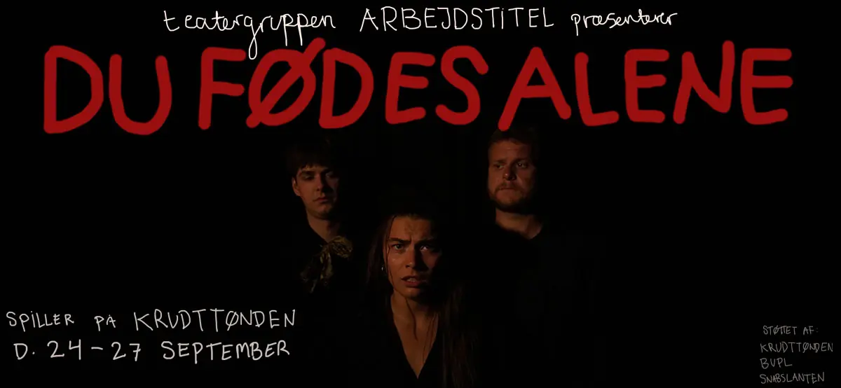 Du fødes alene — Krudttønden, København