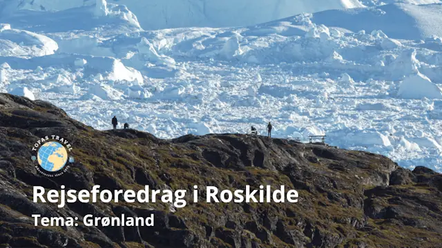 Travel Lecture on Greenland (Roskilde) — Friluftsland - Roskilde, Roskilde