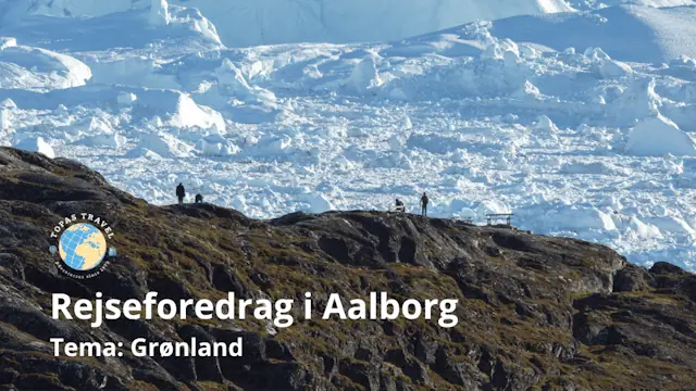 Travel Lecture on Greenland (Aalborg) — Friluftsland - Aalborg, Aalborg
