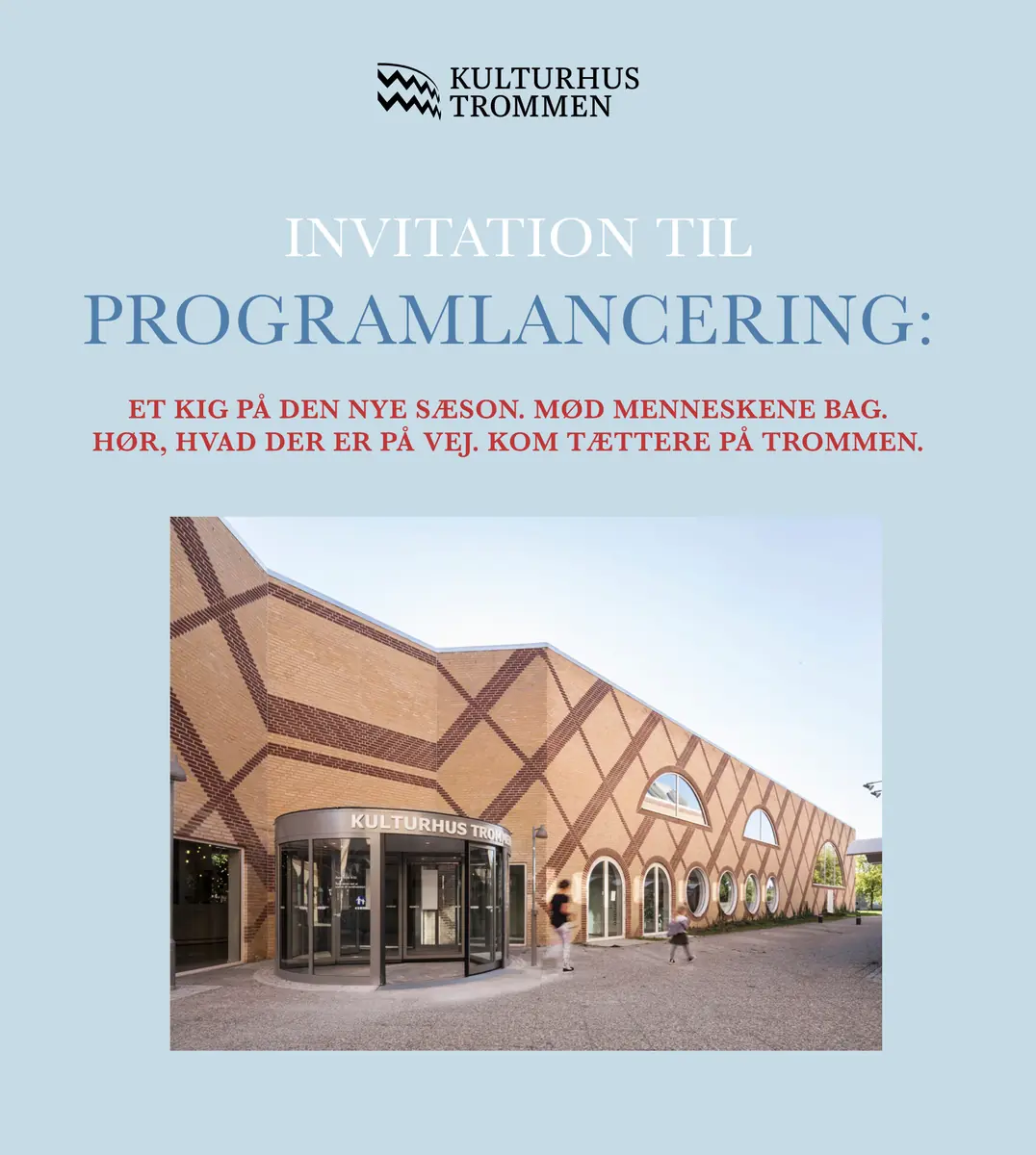 PROGRAMLANCERING: Kom med bag programmet — Trommen, Hørsholm