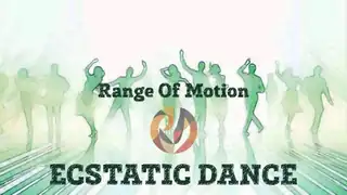 ECSTATIC DANCE by Range of Motion
