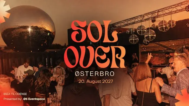 SOL OVER : ØSTERBRO — Ø6 - EVENTSPACE, Odense