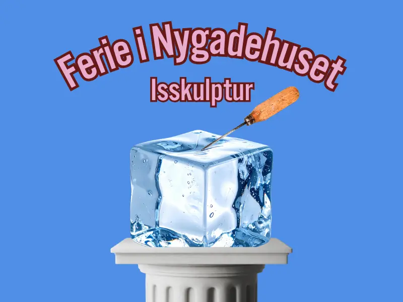 Skab din egen isskulptur — Nygadehuset, Aabenraa
