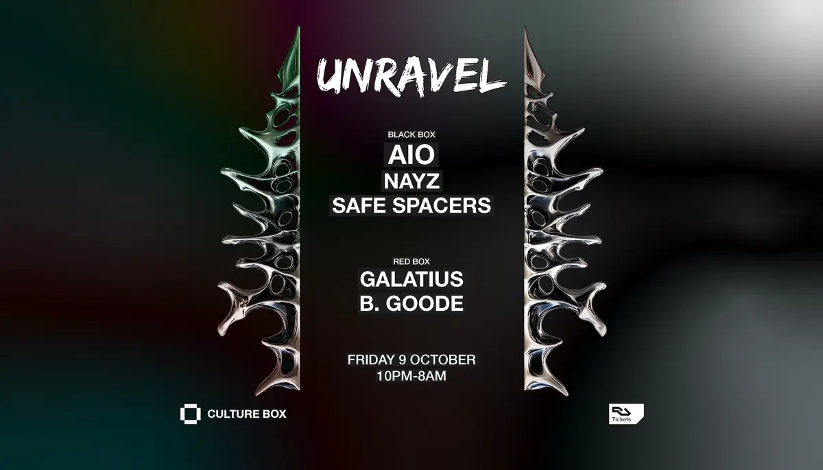 Unravel: Aio / NAYZ / Safe Spacers / GALATIUS / B. GOODE — Culture Box, Copenhagen