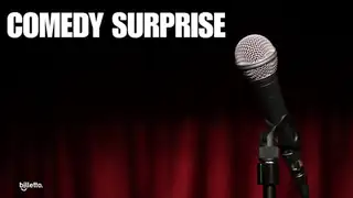 COMEDY SURPRISE