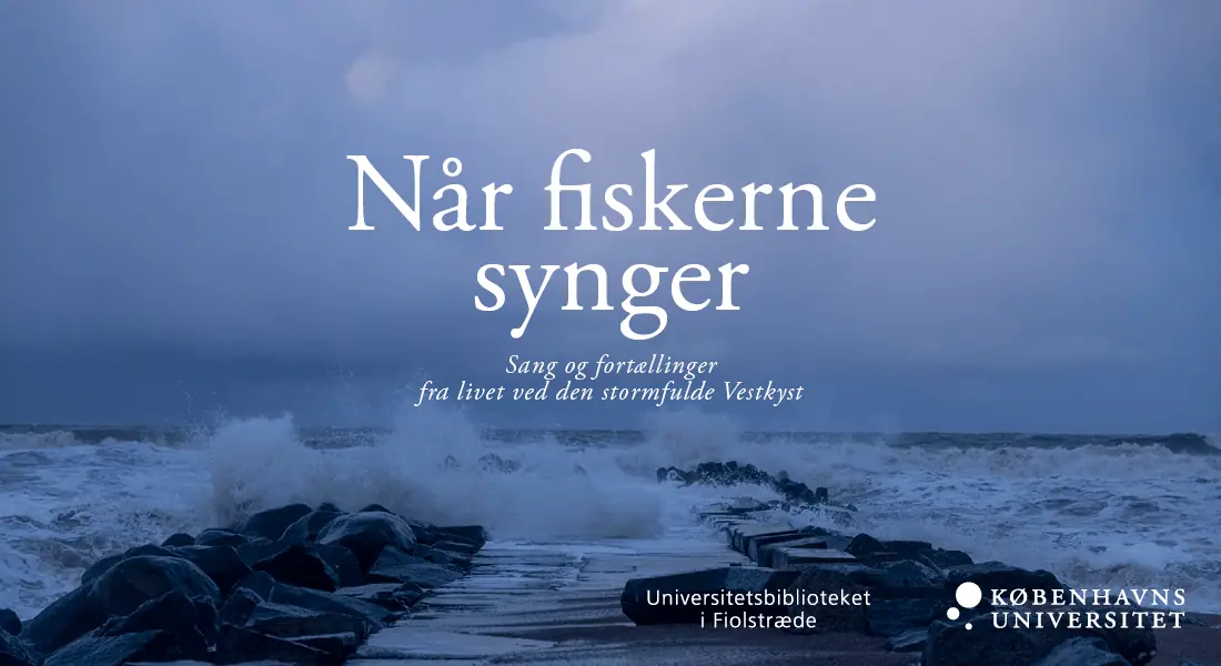 When Fishermen Sing: Songs and Stories from Life on the Stormy West Coast · Universitetsbiblioteket i Fiolstræde, Copenhagen