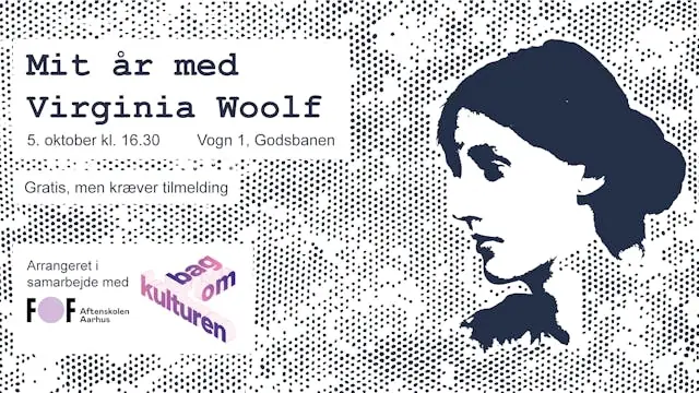 My Year with Virginia Woolf · Godsbanen, Aarhus