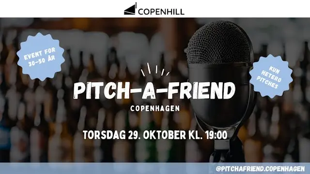 Pitch-A-Friend: Hetero Pitches, 30-50 Years · CopenHill, Copenhagen