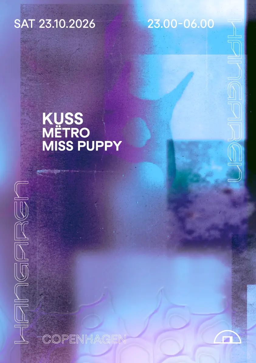 KUSS, Miss Puppy, Mëtro · Hangaren, Copenhagen