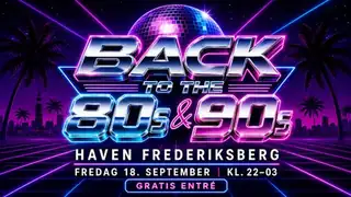 Back to the 80s & 90s - Haven Frederiksberg