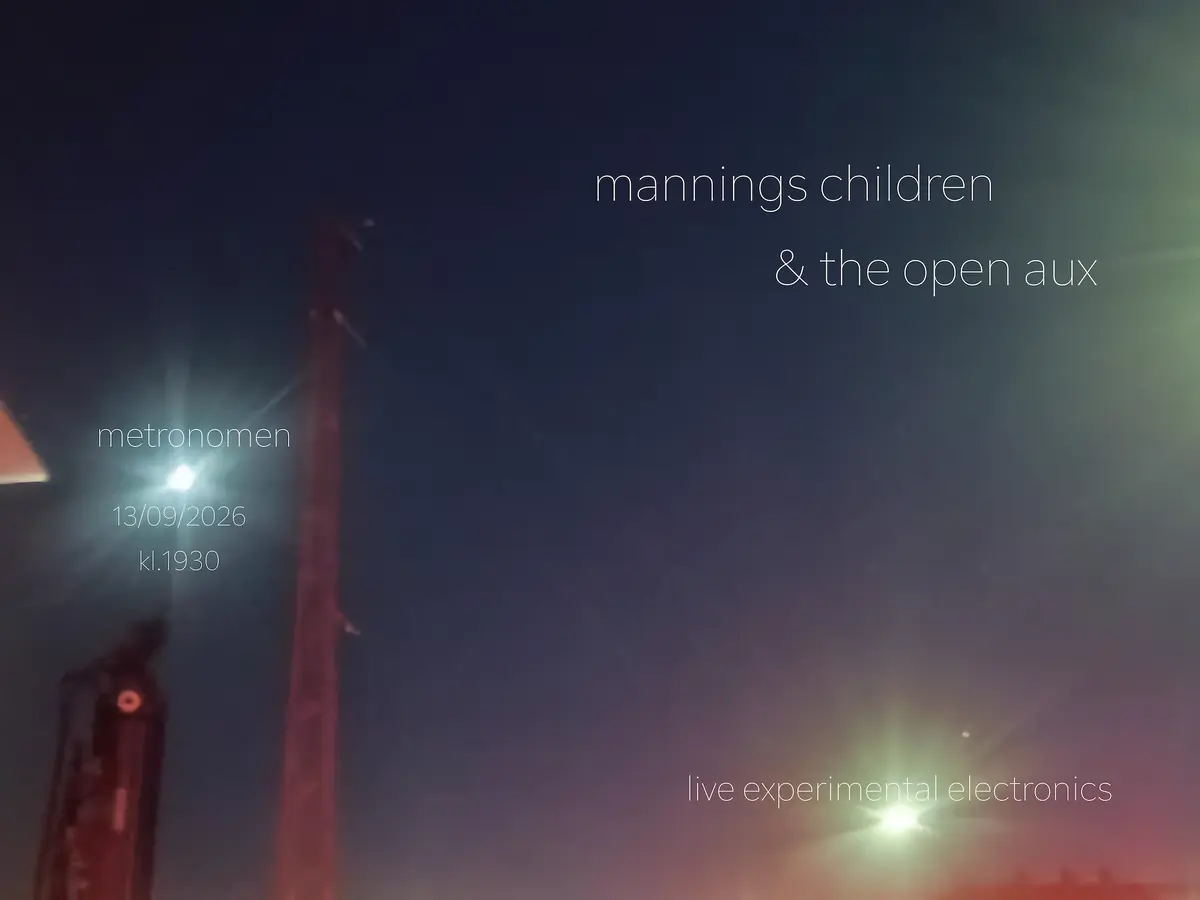 Mannings Children & The Open Aux · Metronomen, Copenhagen