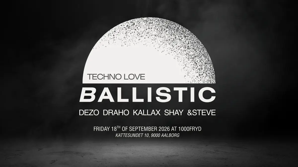 BALLISTIC #3 Hypnotic Techno · 1000fryd, Aalborg