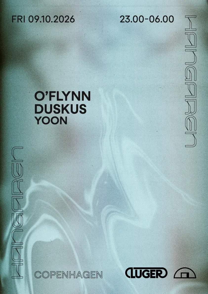 O'Flynn, Duskus, YOON · Hangaren, Copenhagen