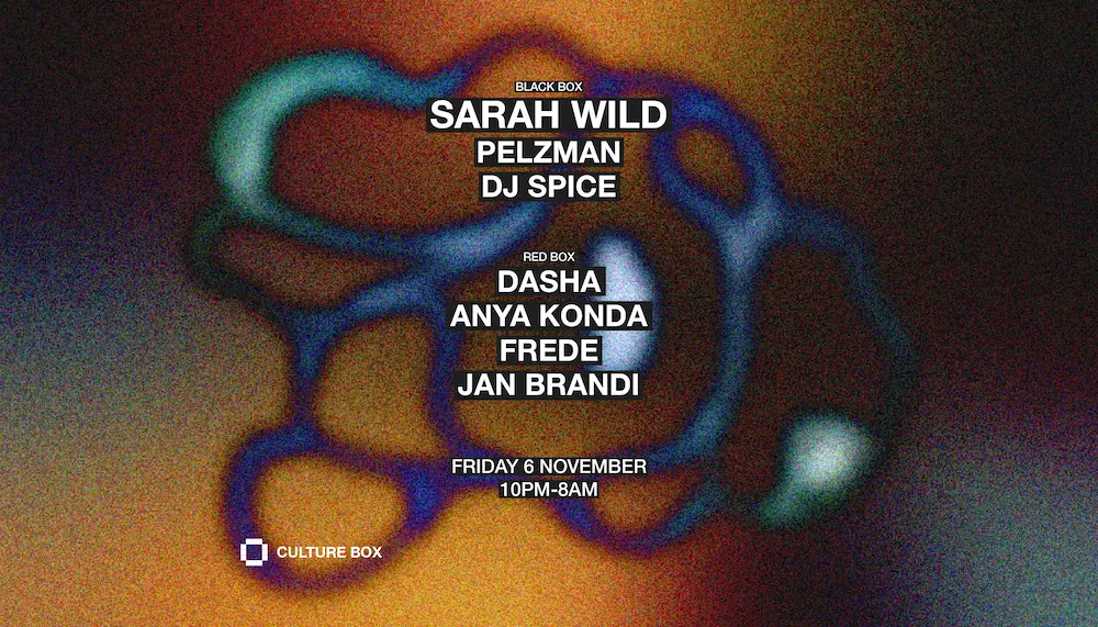 Sarah Wild / Pelzman / DJ Spice / Dasha / Anya Konda / Frede / Jan Brandi · Culture Box, Copenhagen