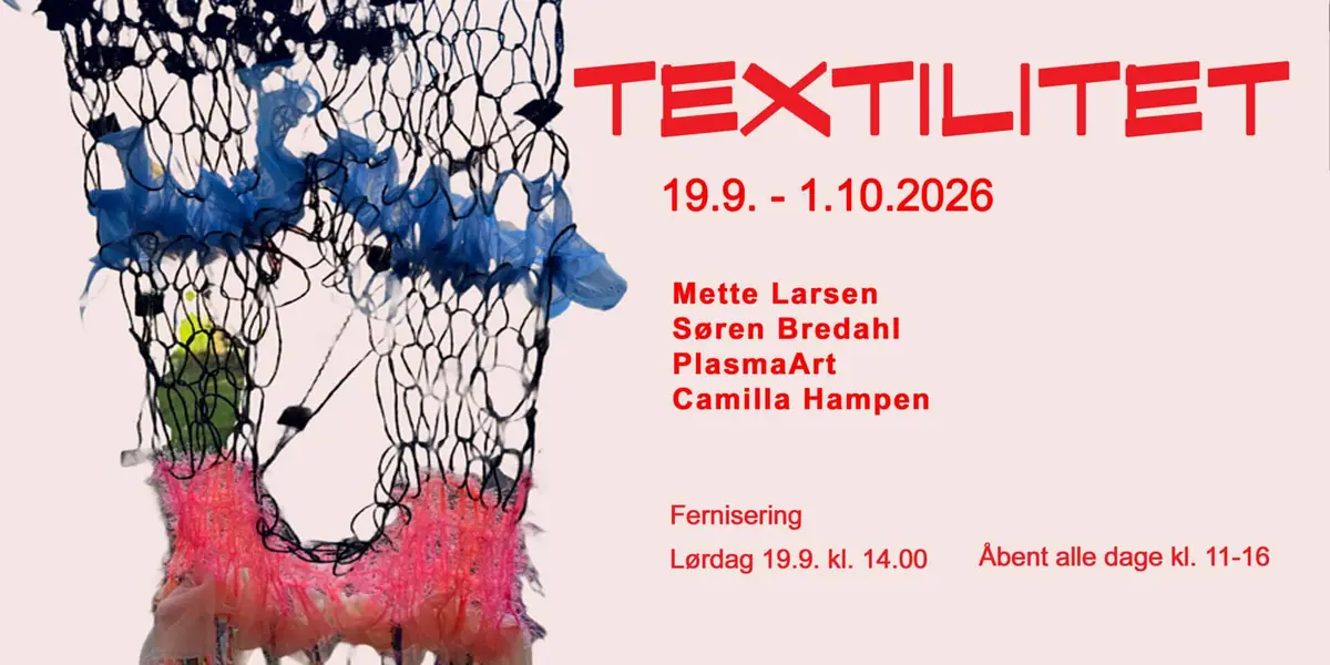 TEXTILITET - When Textile Becomes Art · KunstPunkt, Augustenborg