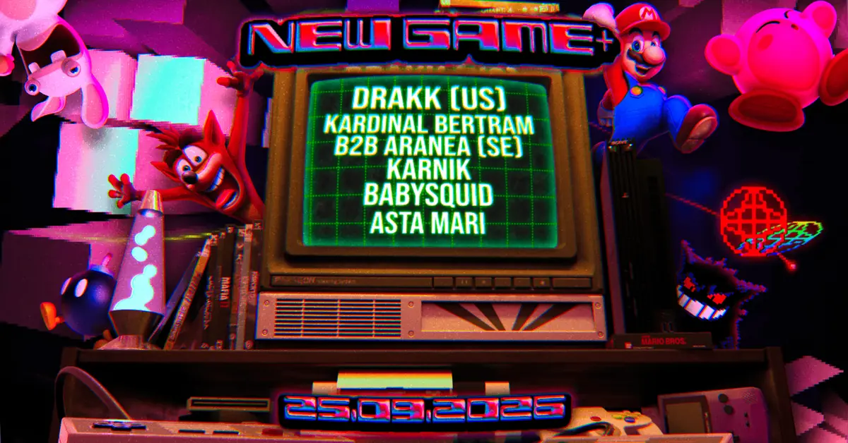 NEW GAME+ // DRAKK (US) / ARANEA (SE) B2B Kardinal Bertram / KARNIK / babysquid / ASTA MARI · MODULE, København