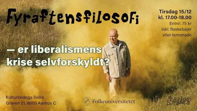 Fyraftensfilosofi på Kulturbodega Bellis – er liberalismens krise selvforskyldt? — Kulturbodega Bellis, Aarhus
