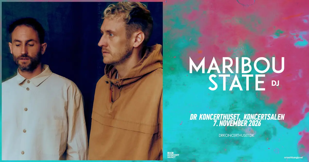 Maribou State (DJ) · DR Koncerthuset, Copenhagen