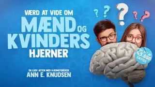 VÆRD AT VIDE OM MÆND OG KVINDERS HJERNER – Underholdende foredrag med Ann E. Knudsen