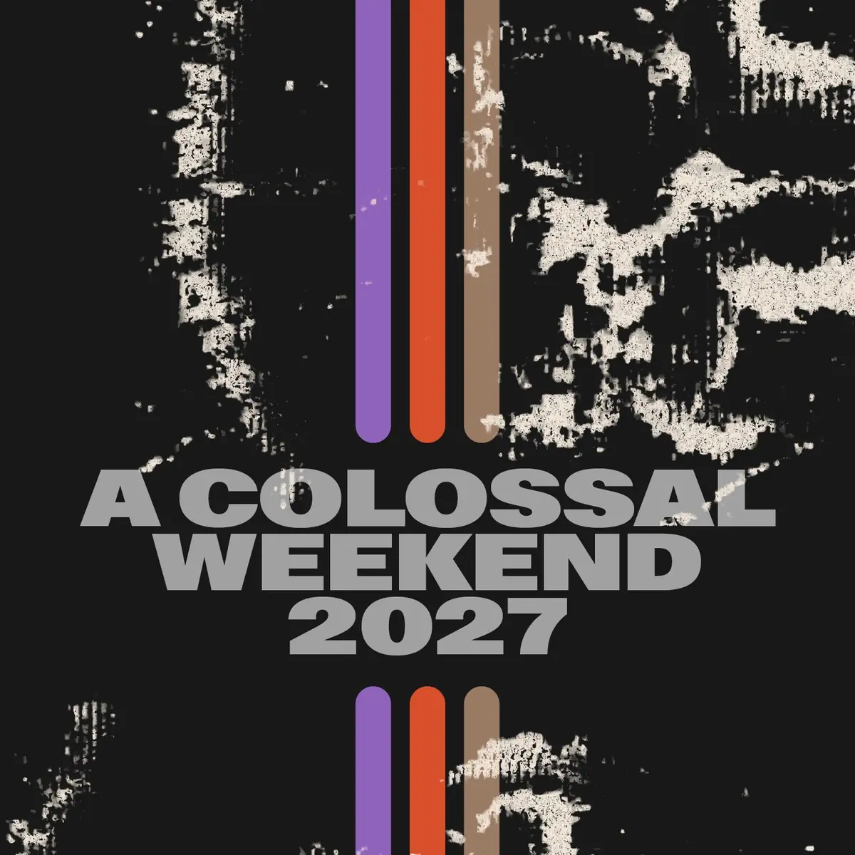 A Colossal Weekend 2027 · VEGA, Copenhagen