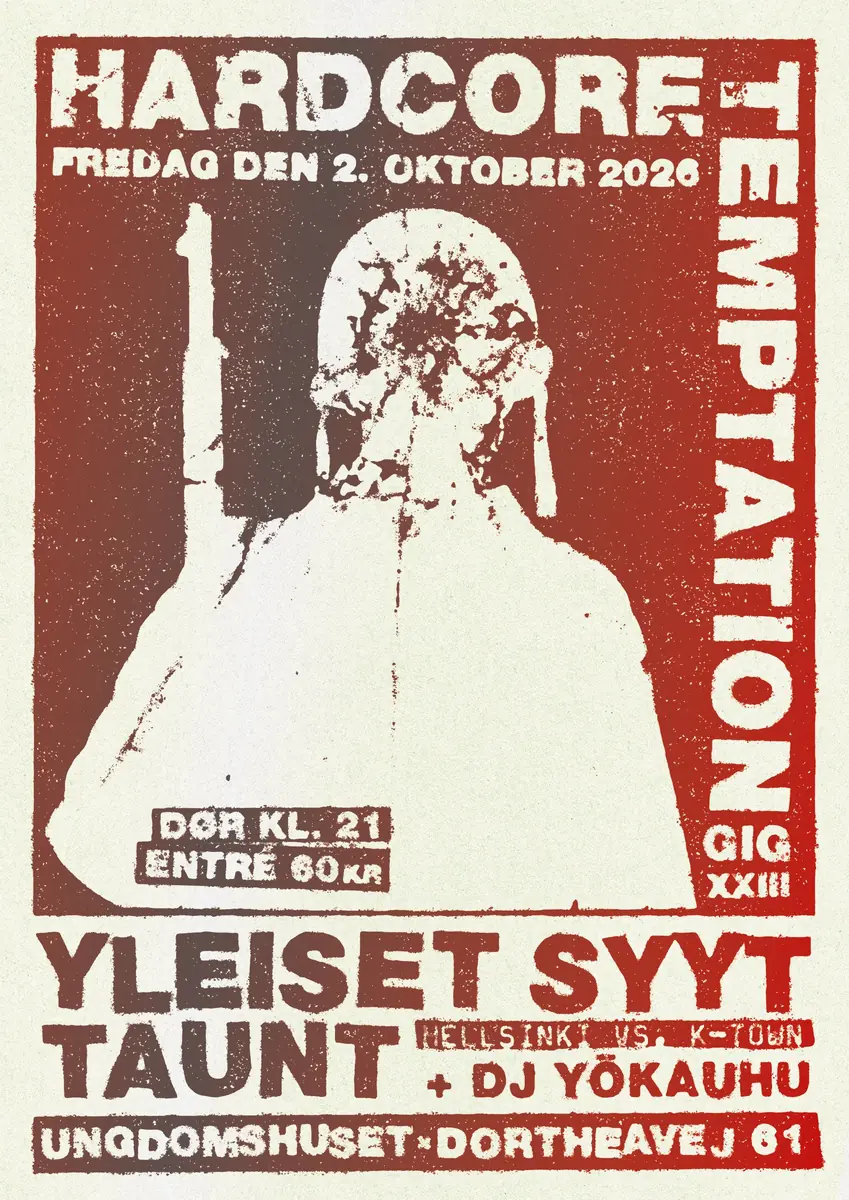 Dödsmaskinen HARDCORE TEMPTATION GIG XXIII YLEISET SYYT (Helsinki) | TAUNT (D61) | DJ Yökauhu · Ungdomshuset, Copenhagen