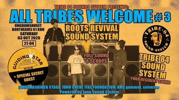 SALEN + DØDSMASKINEN ALL TRIBES ARE WELCOME #3 - 2 x soundsystems TRIBE 84 | ROOTS REVIVAL | GUIDING STAR | JUNO CREW | ITAL F | RMZ | SOLVESSO | GUMMM · Ungdomshuset, Copenhagen