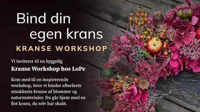 Make Your Own Wreath - Workshop · LoPe v/Lone Pedersen, Lemvig