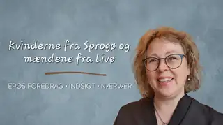 Foredrag: Kvinderne fra Sprogø og mændene fra Livø