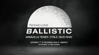 BALLISTIC Hypnotic Techno at 1000Fryd Aalborg - Presenting: Arnaud Le Texier, CTRLS, DEZO, SHAY