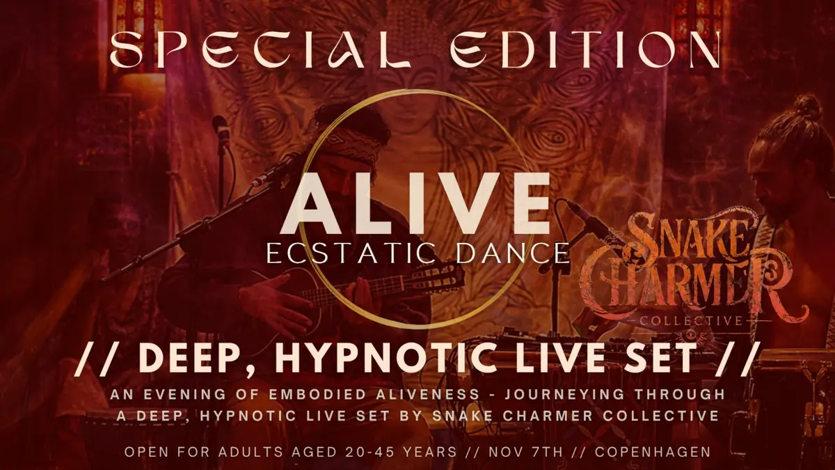 ALIVE Ecstatic Dance // LIVE with Snake Charmer Collective · Rört, Copenhagen