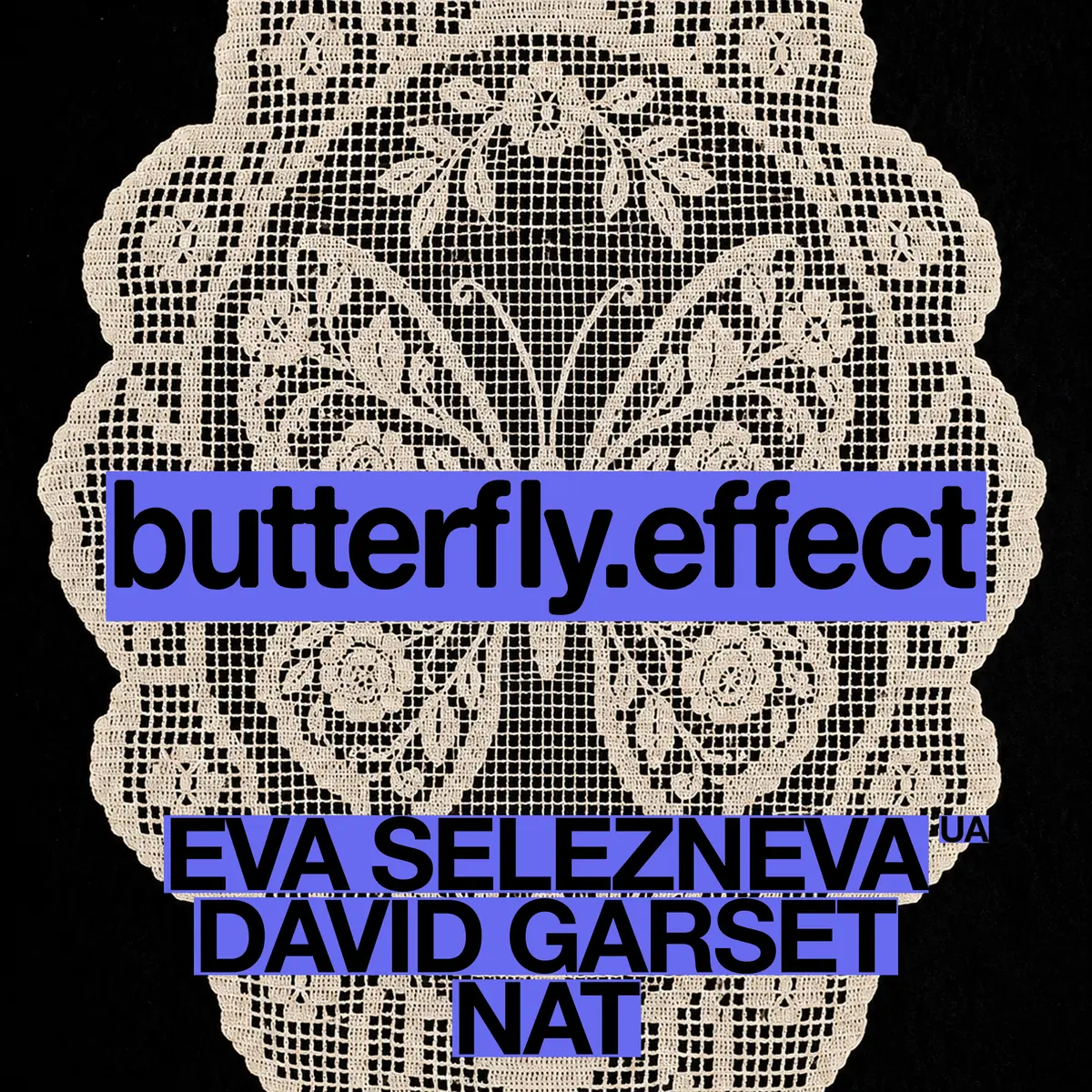 Butterfly Effect with Eva Selezneva (UA), NAT, David Garset · Jolene, København